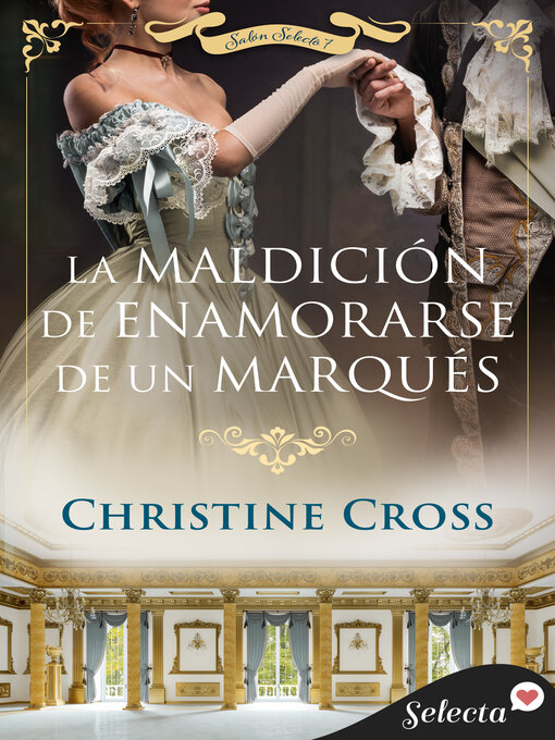 Title details for La maldición de enamorarse de un marqués (Salón Selecto 7) by Christine Cross - Available